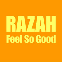 Razah - Feel So Good