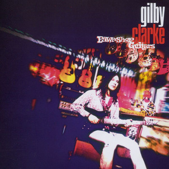 Gilby Clarke - Pawn Shop Guitars (Explicit)