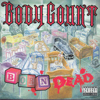 Body Count - Born Dead (Explicit)