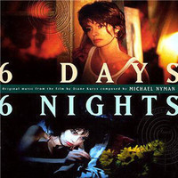 Michael Nyman - Six Days, Six Nights
