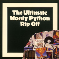 Monty Python - The Ultimate Monty Python Rip Off (Explicit)