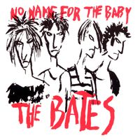 The Bates - No Name For The Baby