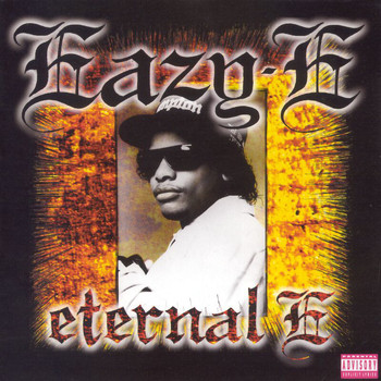 Eazy-E - Eternal E (Explicit)