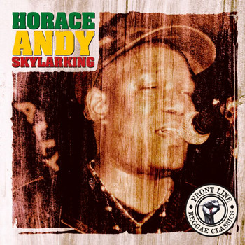 Horace Andy - Skylarking - The Best Of Horace Andy