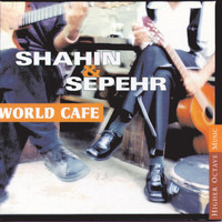 Shahin & Sepehr - World Cafe