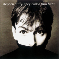 Stephen Duffy - They Called Him Tin Tin