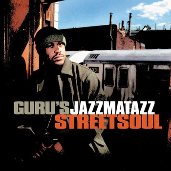 Guru's Jazzmatazz - Streetsoul (Explicit)
