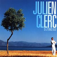 Julien Clerc - Si j'etais elle