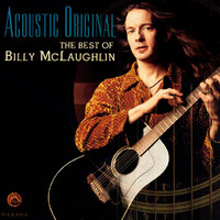 Billy McLaughlin - Acoustic Original (The Best Of Billy Mclaughlin)