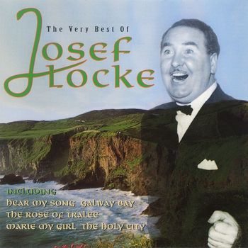 Josef Locke - The Very Best Of Josef Locke