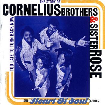 Cornelius Brothers & Sister Rose - The Story Of Cornelius Brothers & Sister Rose