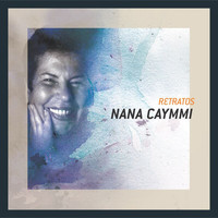 Nana Caymmi - Retratos