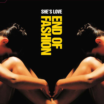 End Of Fashion - She's Love