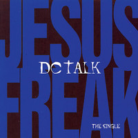 DC Talk - Jesus Freak