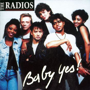 The Radios - Baby Yes!