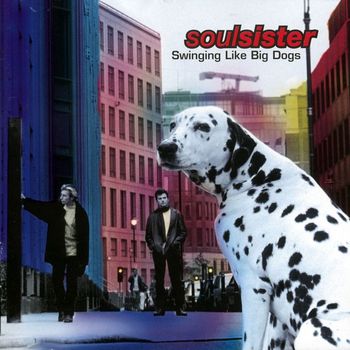 Soulsister - Swinging Like Big Dogs