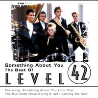 Level 42 - Something About You - The Best Of