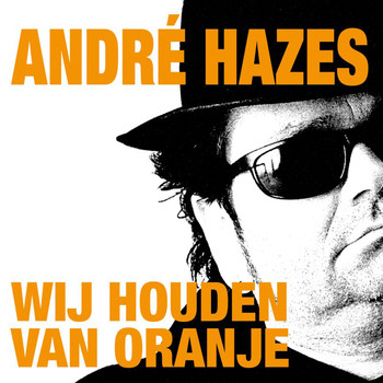 André Hazes - Wij Houden Van Oranje