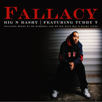 Fallacy, Tubby t - Big 'n Bashy