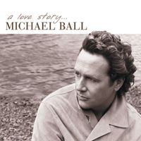 Michael Ball - A Love Story