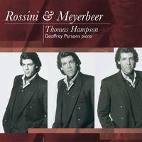 Thomas Hampson - Meyerbeer Songs: Thomas Hampson