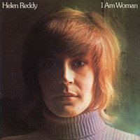 Helen Reddy - I Am Woman