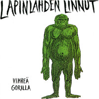 Lapinlahden Linnut - Vihrea Gorilla (Explicit)