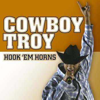Cowboy Troy - Hook 'em Horns