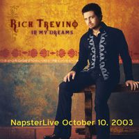 Rick Trevino - In My Dreams - Napster Live - Oct. 10, 2003