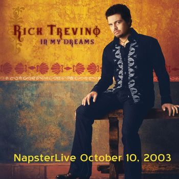 Rick Trevino - In My Dreams - Napster Live - Oct. 10, 2003