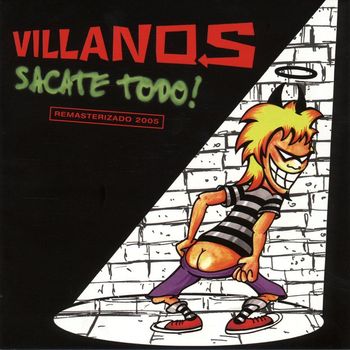 Villanos - Sacate Todo!