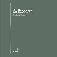 The Research - The Hard Times