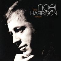 Noel Harrison - Life Is A Dream [Digital Version]