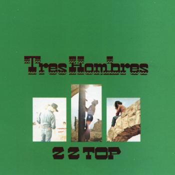 ZZ Top - Tres Hombres (Expanded 2006 Remaster)