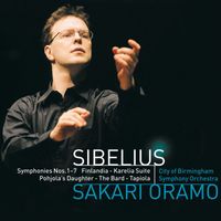 Sakari Oramo & City of Birmingham Symphony Orchestra - Sibelius : Karelia Suite, Pohjola's Daughter, The Bard, Finlandia & Tapiola