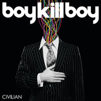Boy Kill Boy - Civilian (eDeluxe Version)