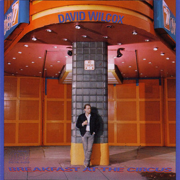 David Wilcox - Breakfast At The Circus