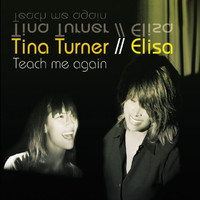 Tina Turner & Elisa - Teach Me Again