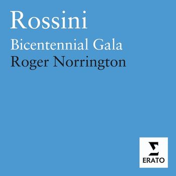 Sir Roger Norrington - Rossini: Gala of the Bicentenary