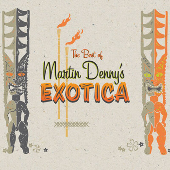 Martin Denny - Best Of Martin Denny's Exotica