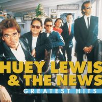 Huey Lewis & The News - Greatest Hits:  Huey Lewis And The News