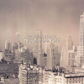 Nicolai Dunger - First Born Track