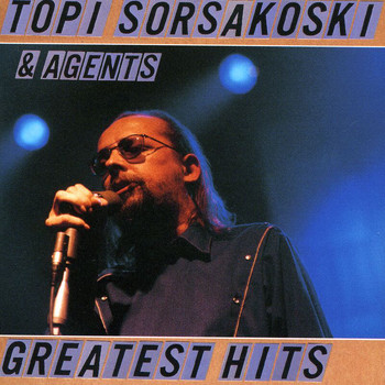 Topi Sorsakoski & Agents - Greatest Hits
