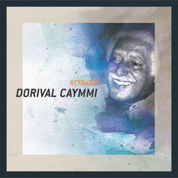 Dorival Caymmi - Retratos