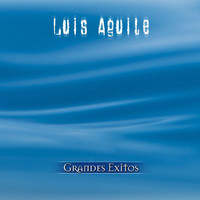 Luis Aguile - Serie De Oro