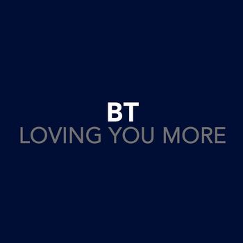 BT - Loving You More (Oakenfold And Osborn)