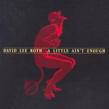 David Lee Roth - A Little Ain't Enough (Explicit)
