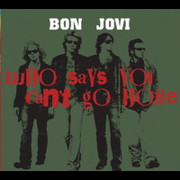Bon Jovi - Who Says You Can't Go Home (Live) (Boston, MA)