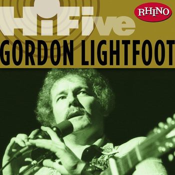 Gordon Lightfoot - Rhino Hi-Five: Gordon Lightfoot
