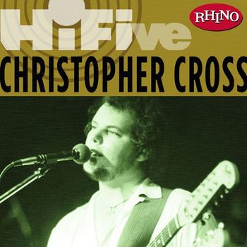 Christopher Cross - Rhino Hi-Five: Christopher Cross